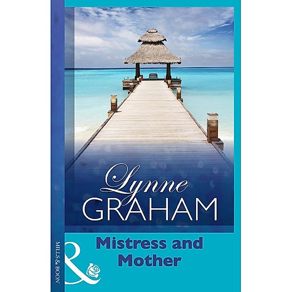 Mistress And Mother, Lynne Graham
