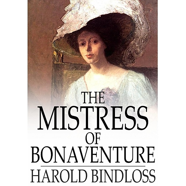 Mistress of Bonaventure / The Floating Press, Harold Bindloss