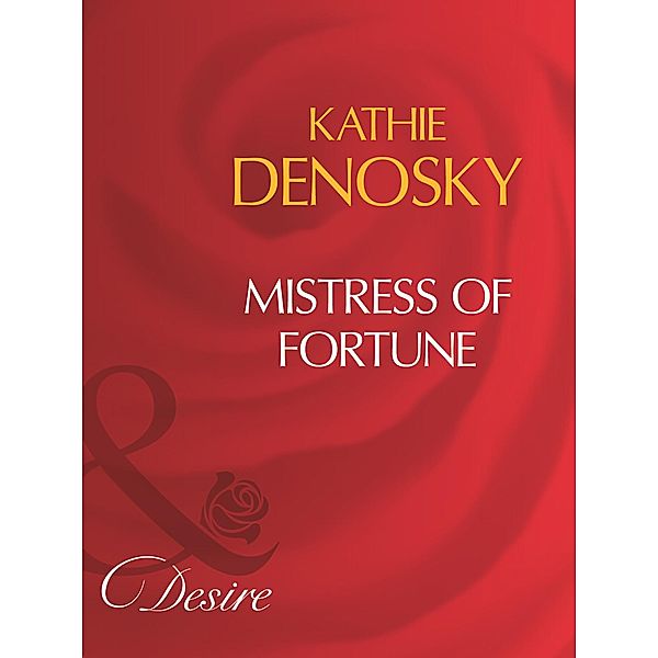 Mistress Of Fortune, Kathie DeNosky