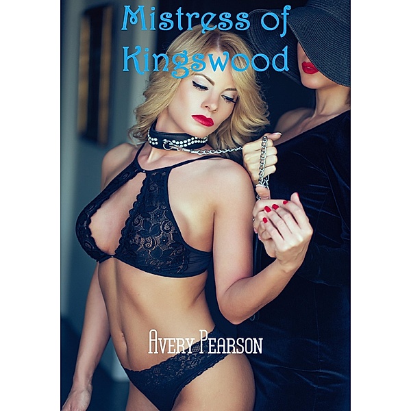 Mistress of Kingswood / Mistress of Kingswood, Avery Pearson