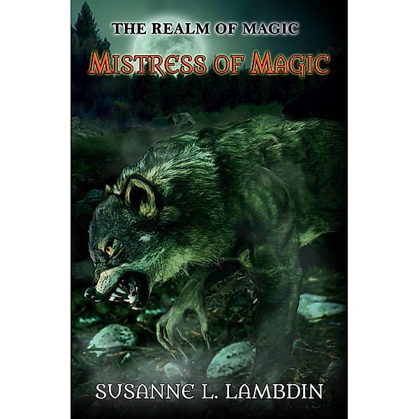 Mistress of Magic (The Realm of Magic, #2) / The Realm of Magic, Susanne L. Lambdin, Susanne Lambdin