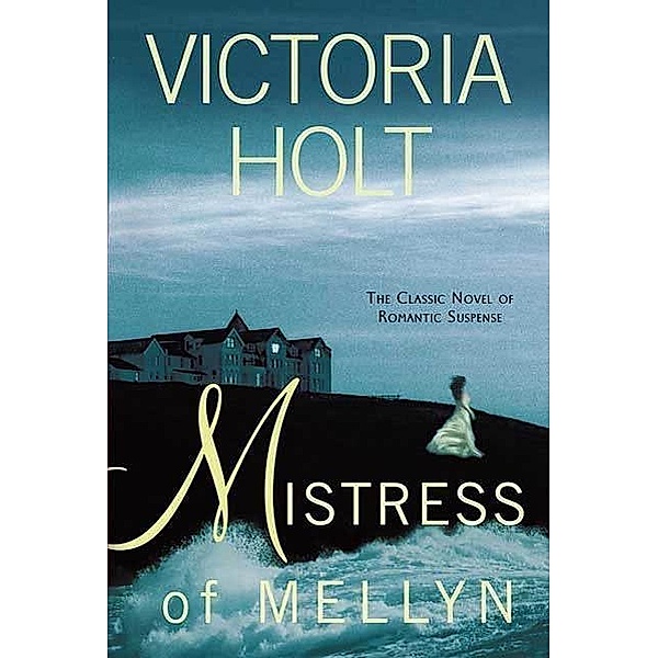 Mistress of Mellyn, Victoria Holt