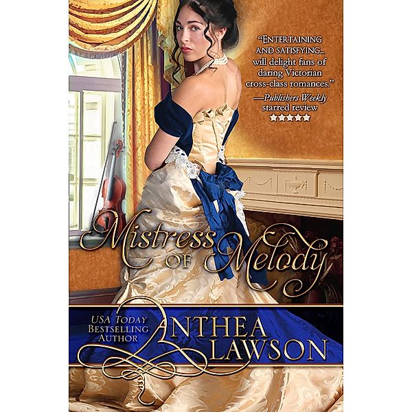 Mistress of Melody (Music of the Heart Historical Romance, #2) / Music of the Heart Historical Romance, Anthea Lawson