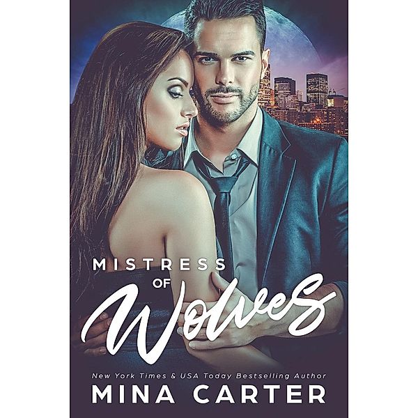 Mistress of Wolves (Shadow Cities, #5) / Shadow Cities, Mina Carter