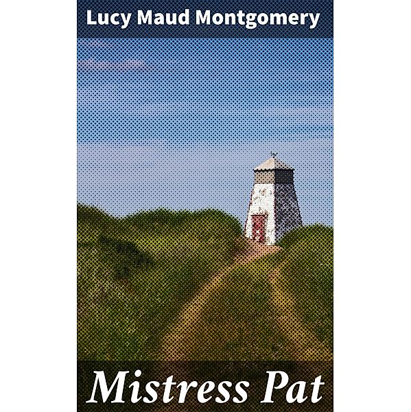 Mistress Pat, Lucy Maud Montgomery