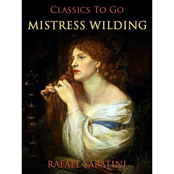 Mistress Wilding, Rafael Sabatini