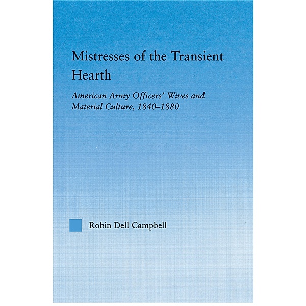 Mistresses of the Transient Hearth, Robin D. Campbell