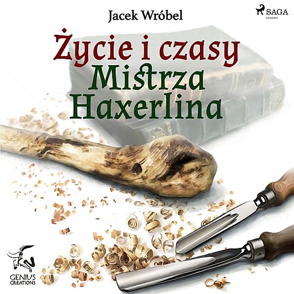 Mistrz Haxerlin - 2 - Życie i czasy Mistrza Haxerlina, Jacek Wróbel