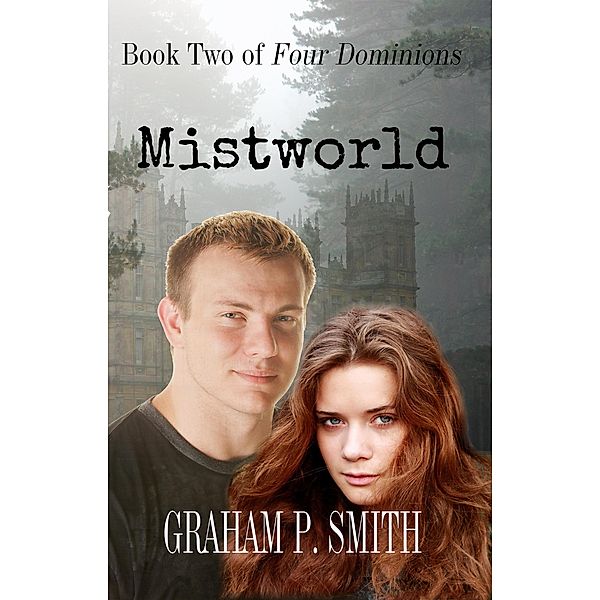 Mistworld (Four Dominions, #2) / Four Dominions, Graham P. Smith