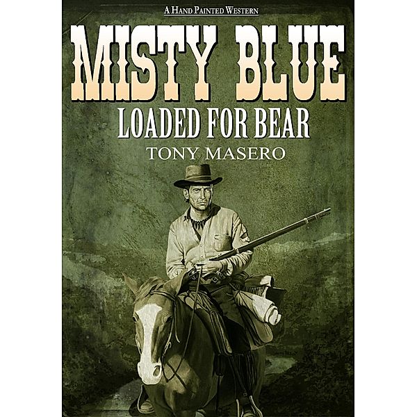 Misty Blue 2: Loaded for Bear / Tony Masero, Tony Masero