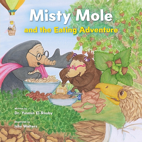 Misty Mole and the Eating Adventure / Misty Mole Bd.3, Yasmin El-Rouby