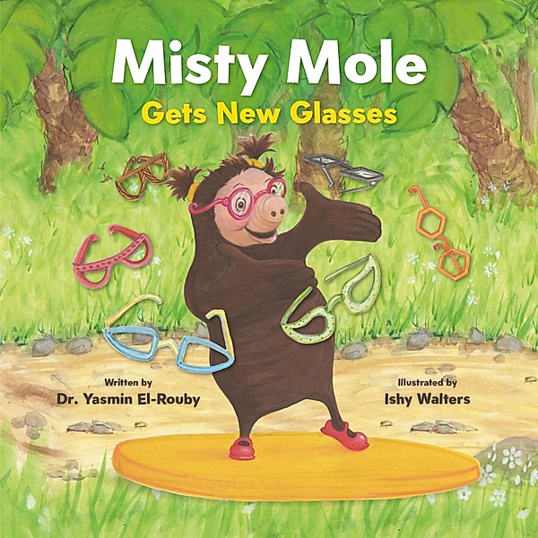 Misty Mole Gets New Glasses / Misty Mole Bd.1, Yasmin El-Rouby