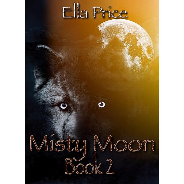 Misty Moon: Book 2 / Misty Moon, Ella Price