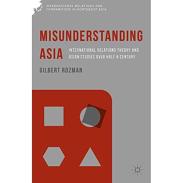 Misunderstanding Asia / International Relations and Comparisons in Northeast Asia