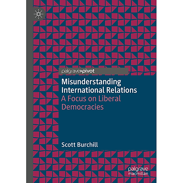 Misunderstanding International Relations, Scott Burchill