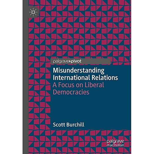 Misunderstanding International Relations, Scott Burchill