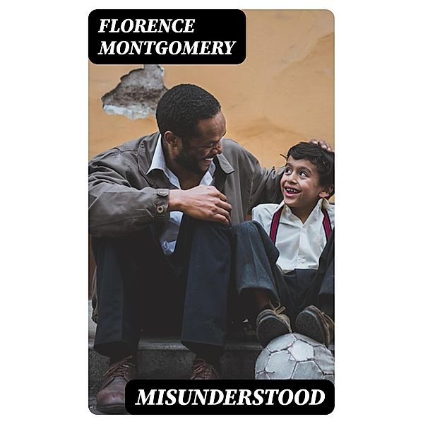 Misunderstood, Florence Montgomery