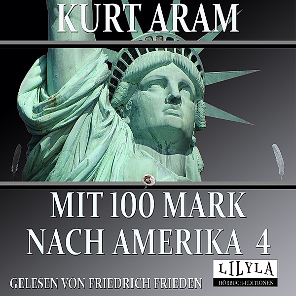 Mit 100 Mark nach Amerika 4, Kurt Aram