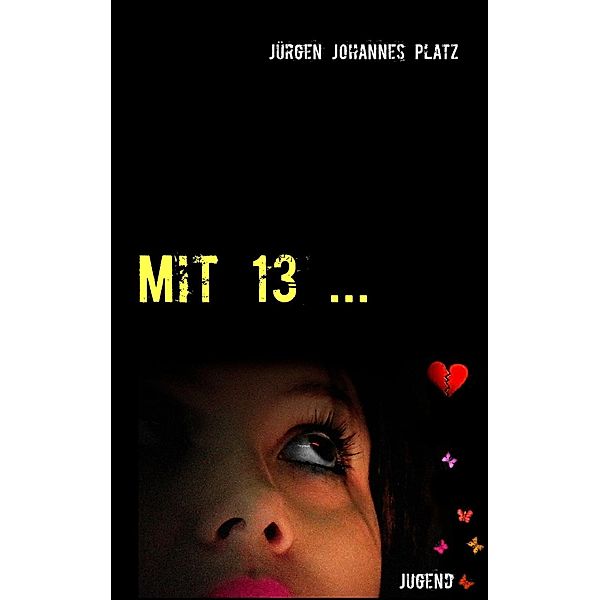 Mit 13 ..., Jürgen Johannes Platz