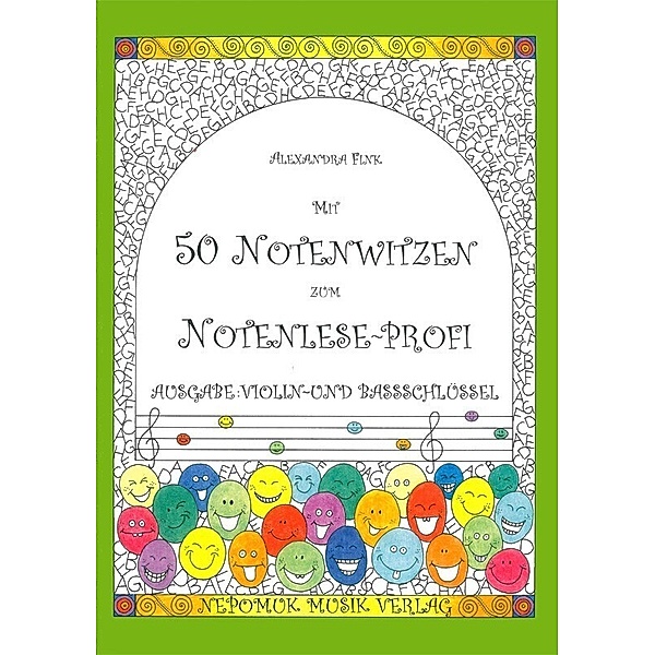 Mit 50 Notenwitzen zum Notenlese-Profi, Ausgabe: Violin- und Bassschlüssel, Alexandra Fink