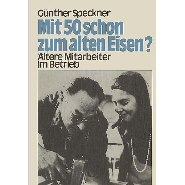 Mit 50 schon zum alten Eisen?, Günther Speckner