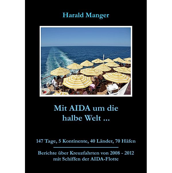 Mit AIDA um die halbe Welt, Harald Manger