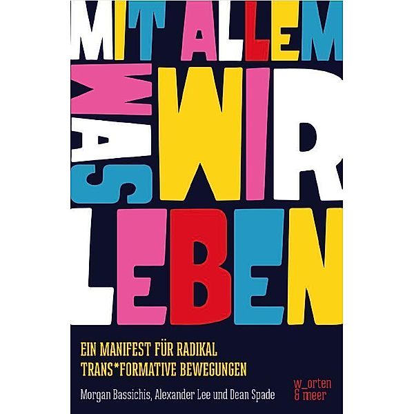 Mit allem was wir leben!, Dean Spade, Morgan Bassichis, Alexander Lee