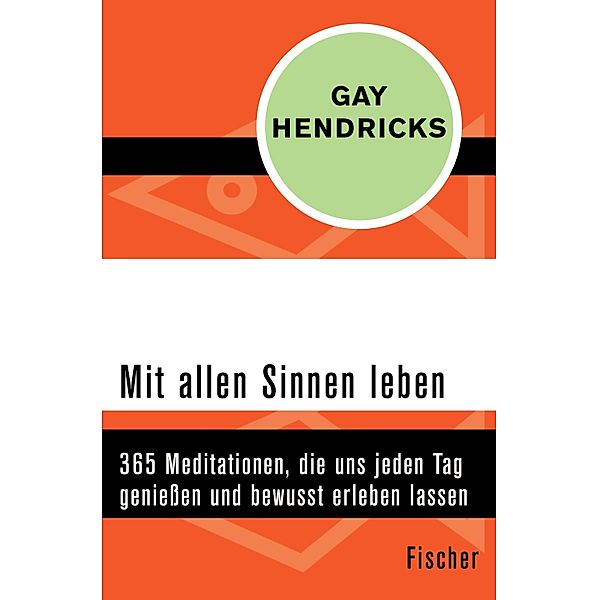 Mit allen Sinnen leben, Gay Hendricks