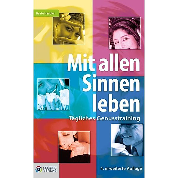 Mit allen Sinnen leben, Beate Handler