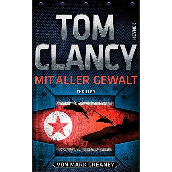 Mit aller Gewalt, Tom Clancy, Mark Greaney