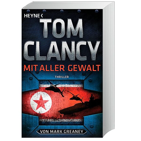 Mit aller Gewalt / Jack Ryan Bd.18, Tom Clancy, Mark Greaney