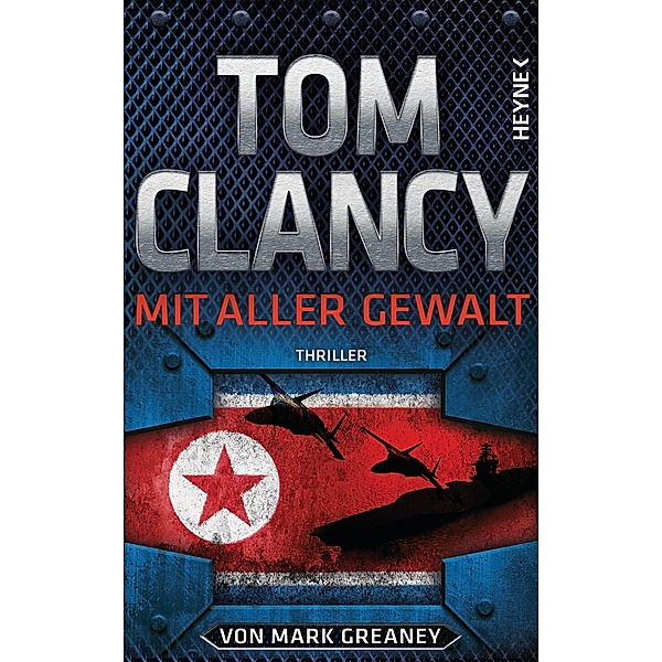 Mit aller Gewalt / Jack Ryan Bd.18, Tom Clancy, Mark Greaney