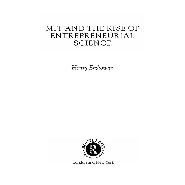 MIT and the Rise of Entrepreneurial Science, Henry Etzkowitz