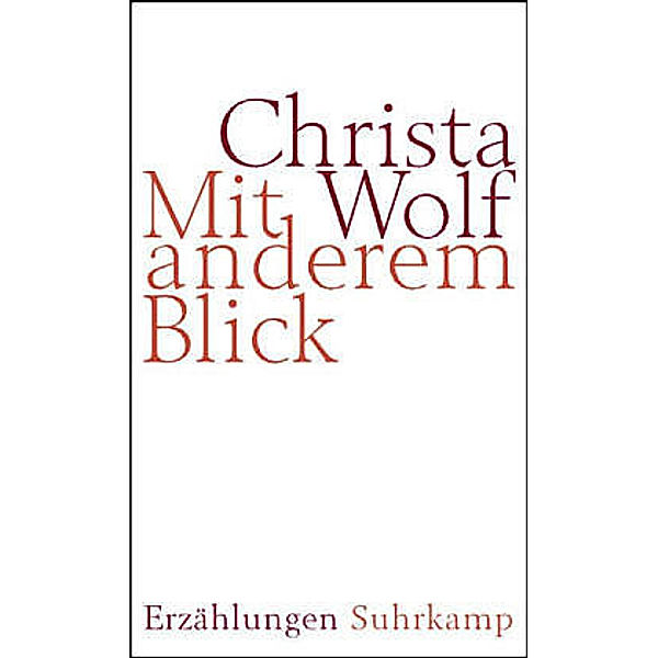 Mit anderem Blick, Christa Wolf