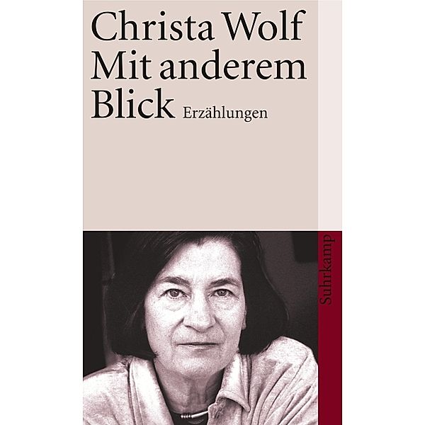 Mit anderem Blick, Christa Wolf