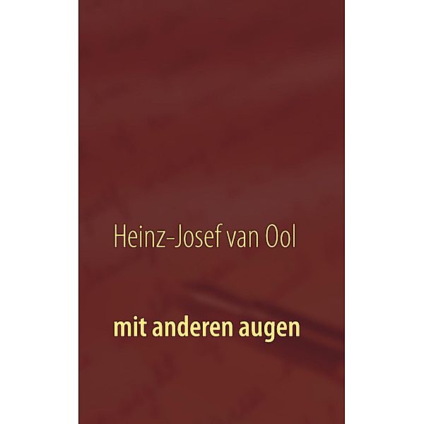 Mit anderen Augen, Heinz-Josef van Ool