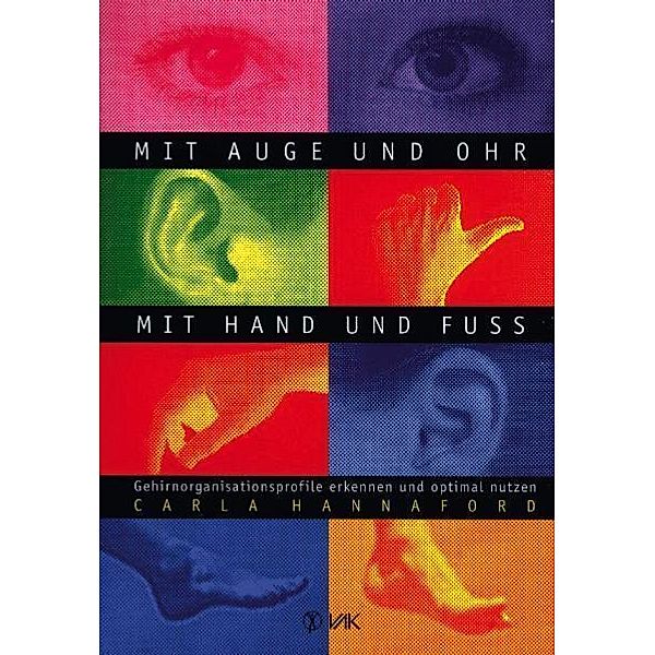 Mit Auge und Ohr, mit Hand und Fuß, Carla Hannaford