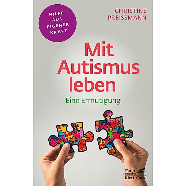 Mit Autismus leben (Fachratgeber Klett-Cotta) / Fachratgeber Klett-Cotta, Christine Preissmann