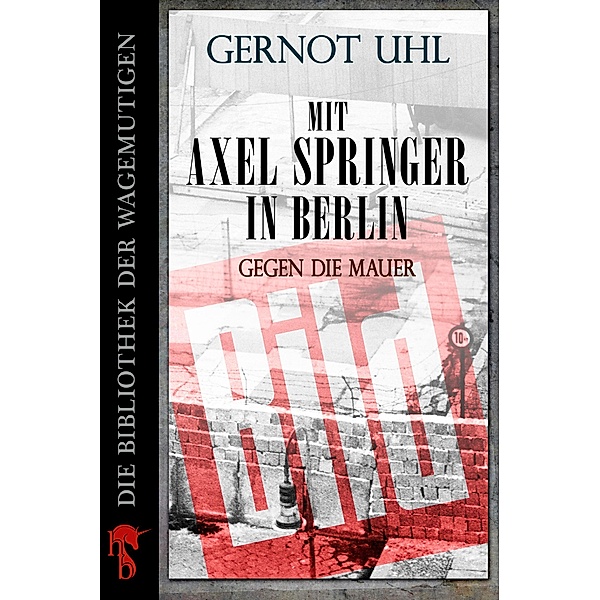 Mit Axel Springer in Berlin, Gernot Uhl