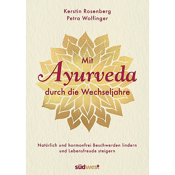 Mit Ayurveda durch die Wechseljahre, Kerstin Rosenberg, Petra Wolfinger
