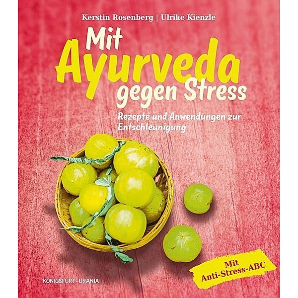 Mit Ayurveda gegen Stress, Kerstin Rosenberg, Ulrike Kienzle