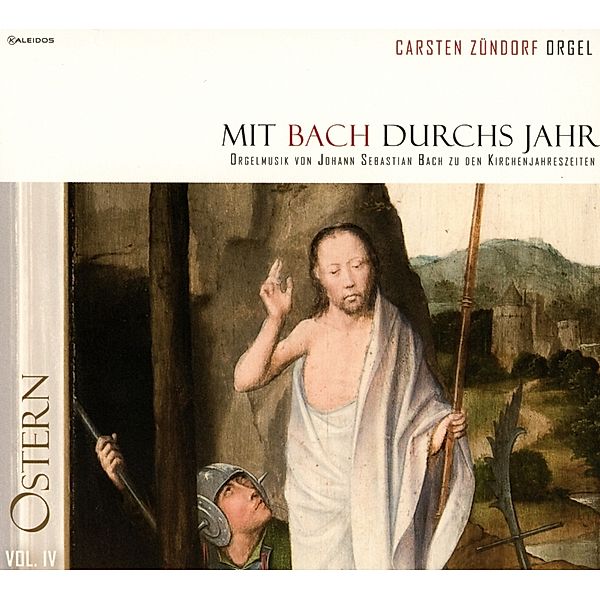 Mit Bach Durchs Jahr Vol.4-Ostern, Carsten Zündorf