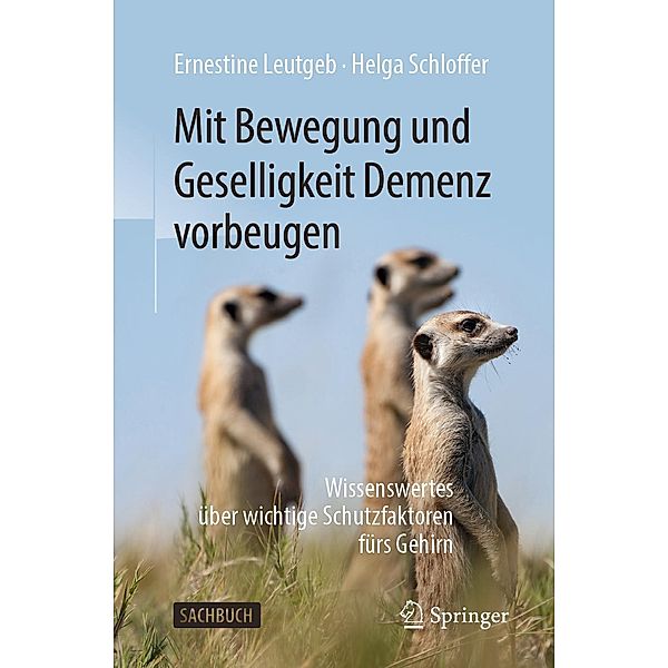 Mit Bewegung und Geselligkeit Demenz vorbeugen, Ernestine Leutgeb, Helga Schloffer