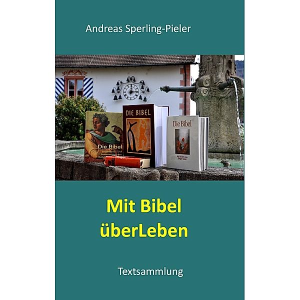 Mit Bibel überLeben, Andreas Sperling-Pieler