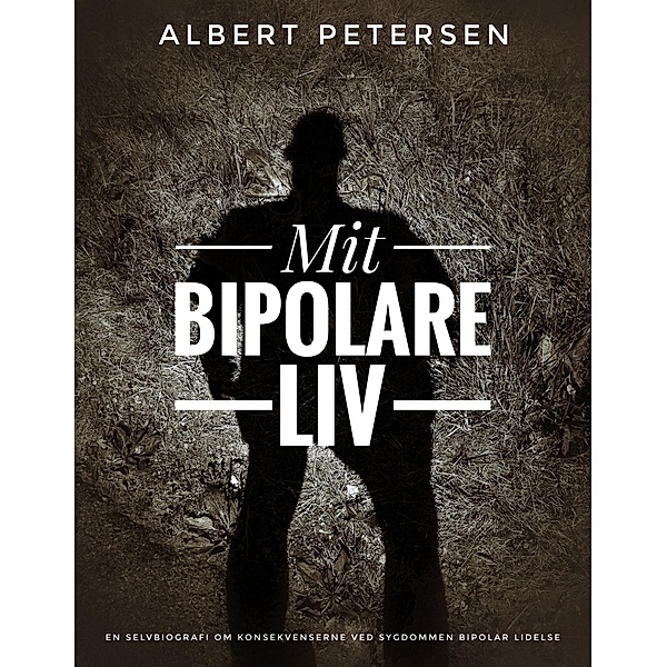Mit bipolare liv, Albert Petersen