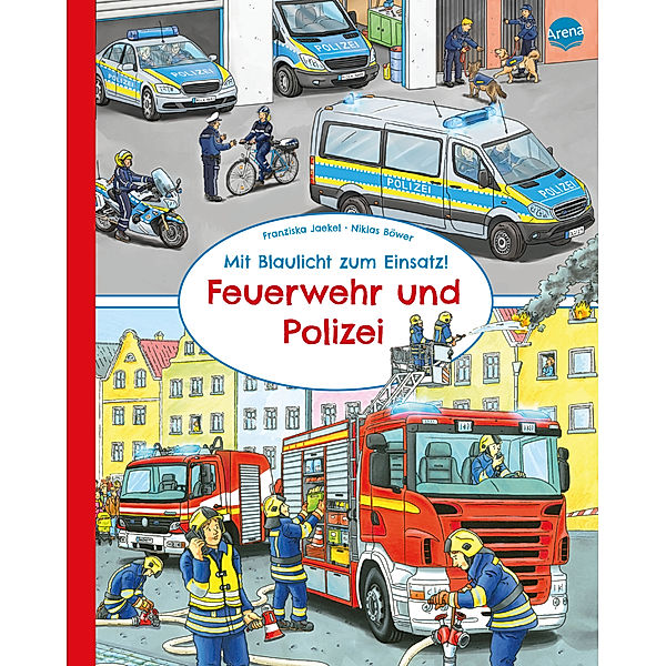 Mit Blaulicht zum Einsatz! Feuerwehr und Polizei, Franziska Jaekel