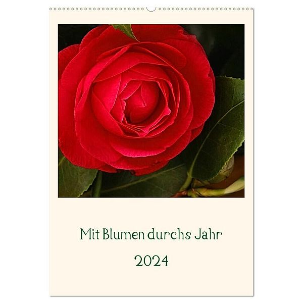Mit Blumen durchs Jahr (Wandkalender 2024 DIN A2 hoch), CALVENDO Monatskalender, Traude Scholz