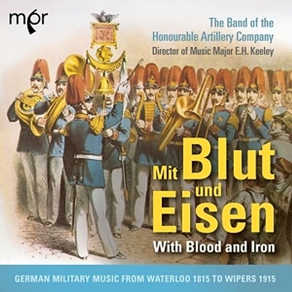 Mit Blut Und Eisen, E.h, Keeley, The Band of the Honourable Artillery C