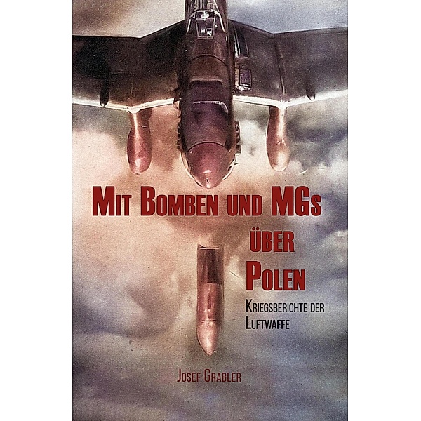 Mit Bomben und MGs über Polen, Josef Grabler