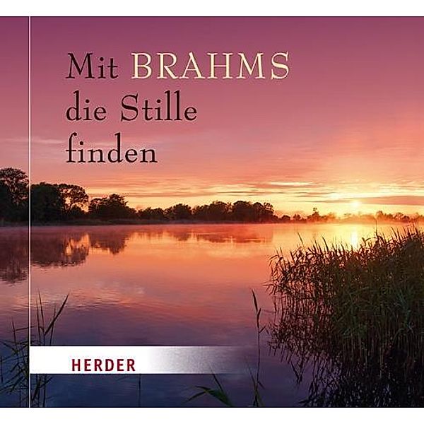 Mit Brahms die Stille finden, 1 Audio-CD, Johannes Brahms